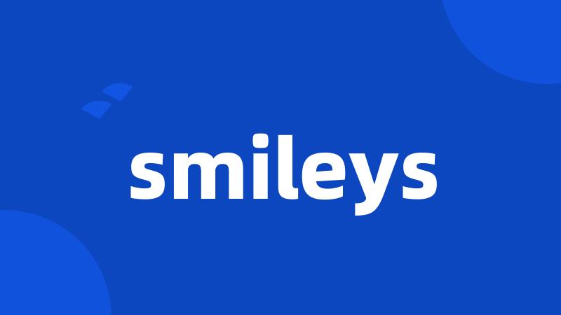 smileys