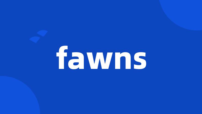 fawns
