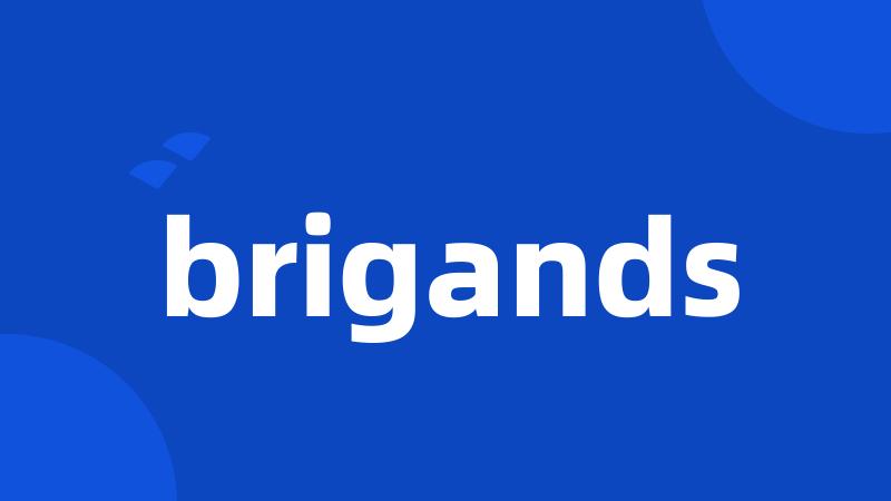 brigands