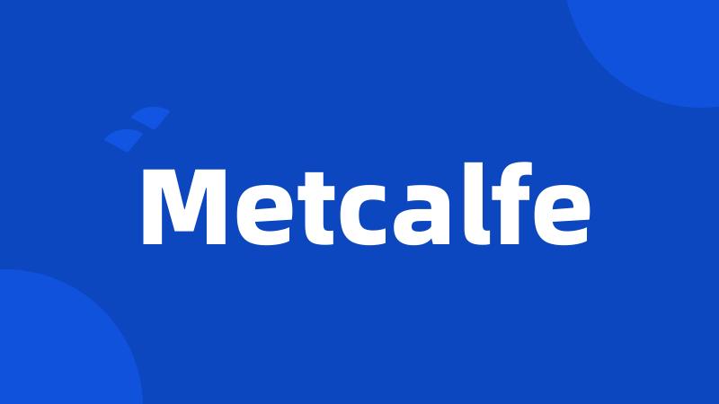 Metcalfe