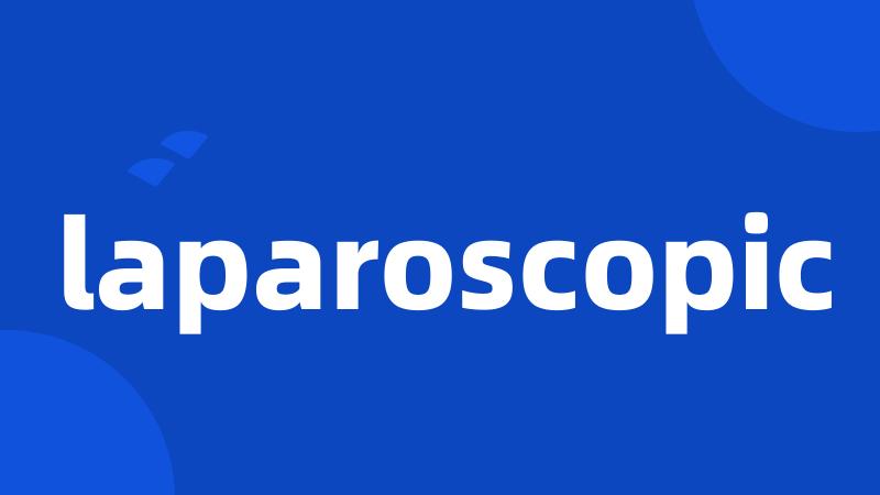 laparoscopic