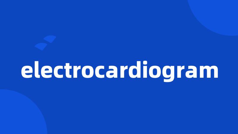 electrocardiogram