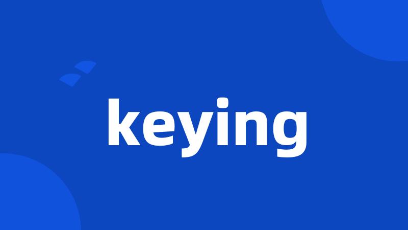 keying