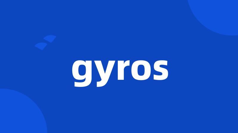 gyros