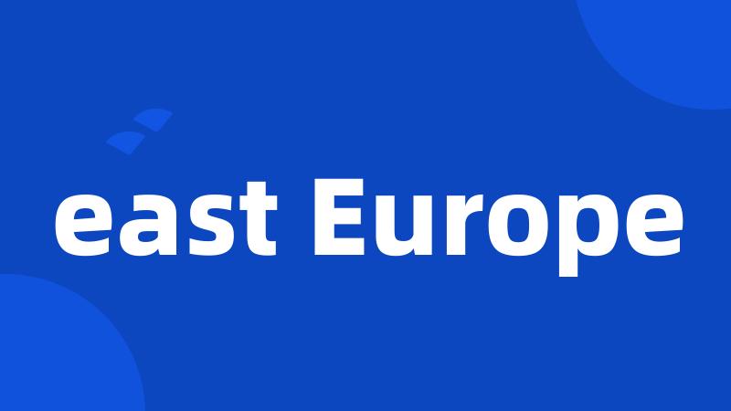 east Europe