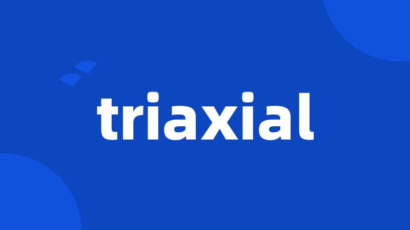 triaxial