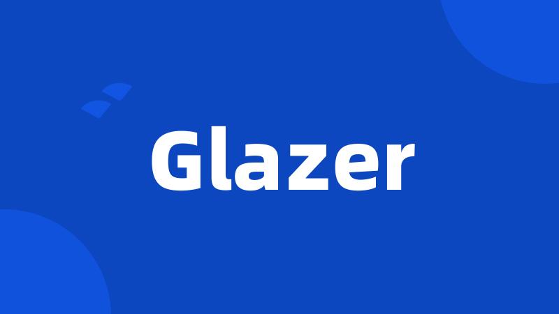 Glazer