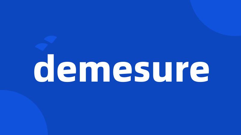 demesure