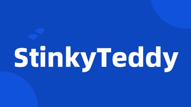 StinkyTeddy