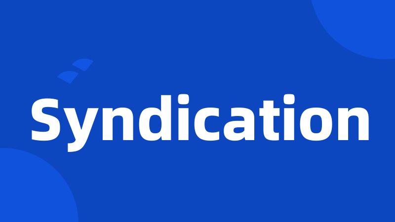 Syndication