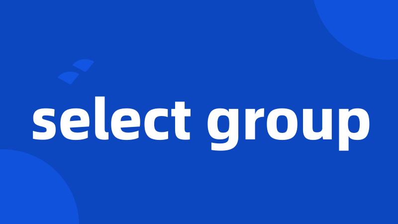 select group