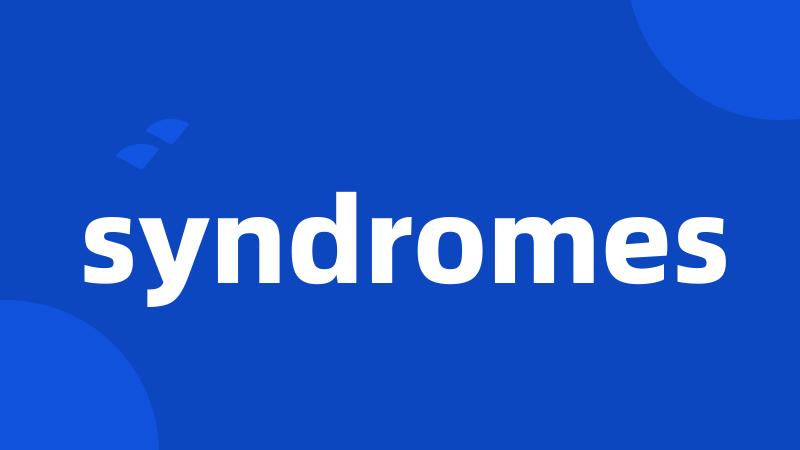 syndromes