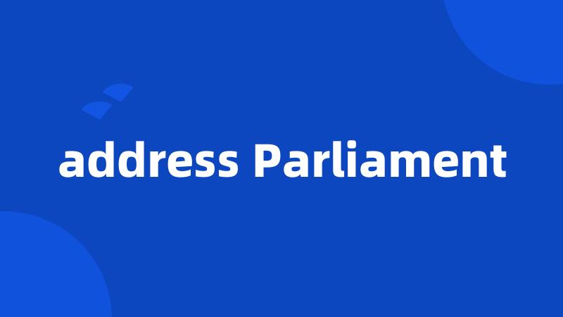 address Parliament