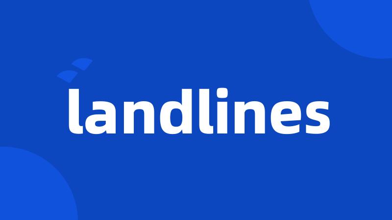 landlines