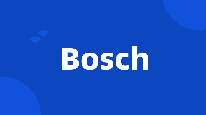 Bosch