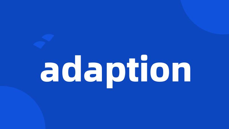 adaption