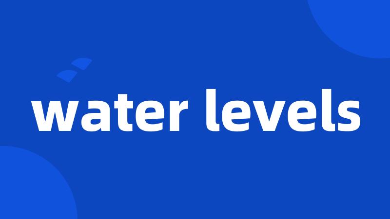water levels
