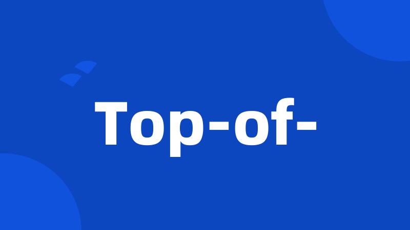 Top-of-