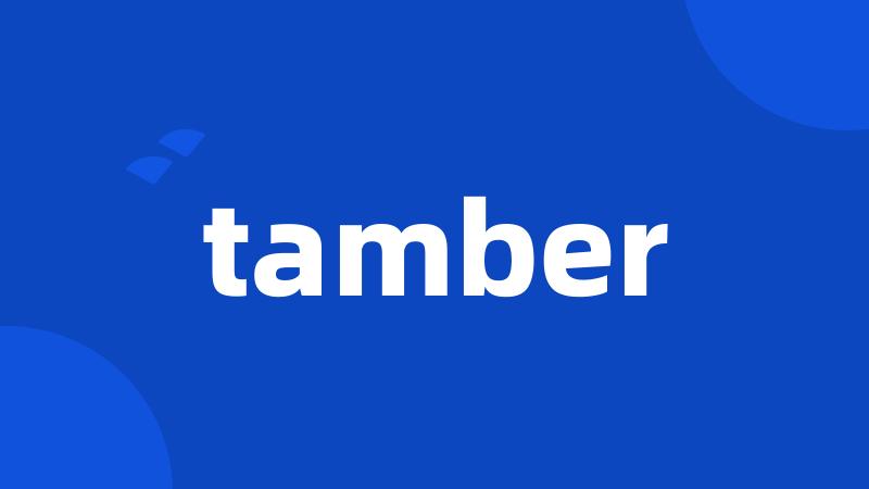 tamber