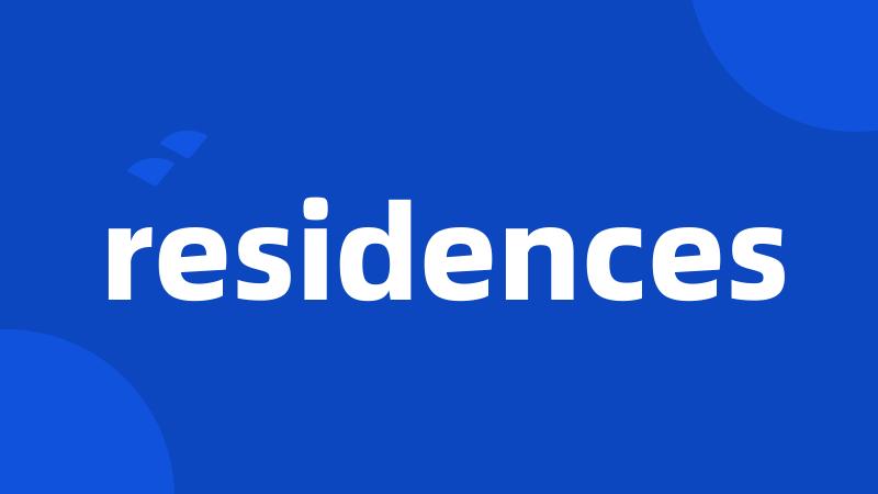 residences