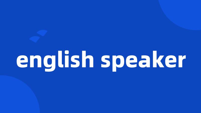 english speaker