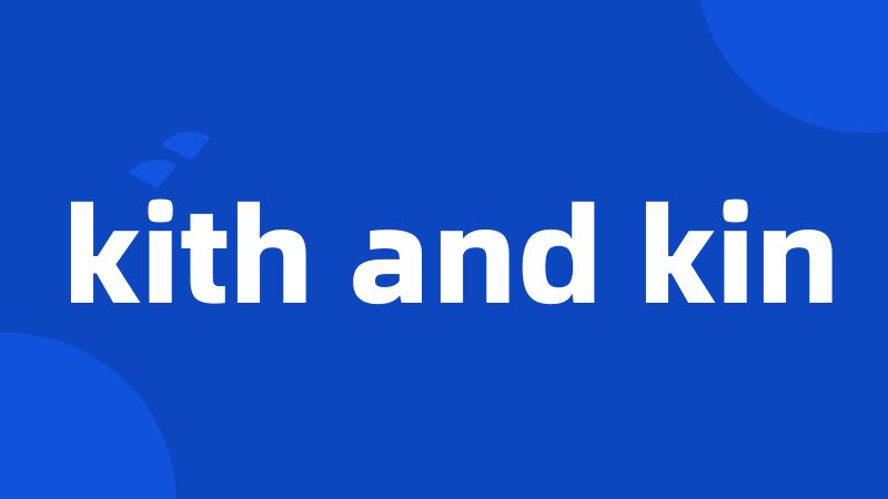 kith and kin