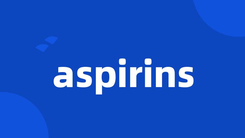 aspirins