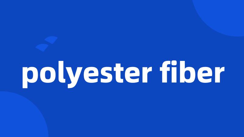 polyester fiber