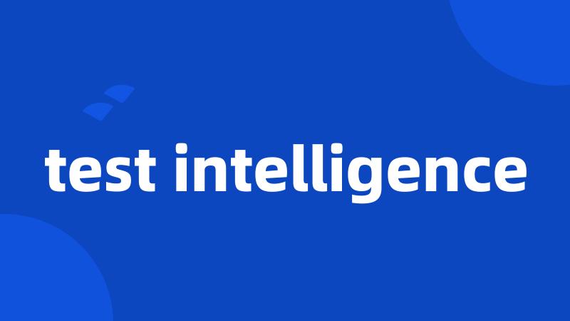 test intelligence