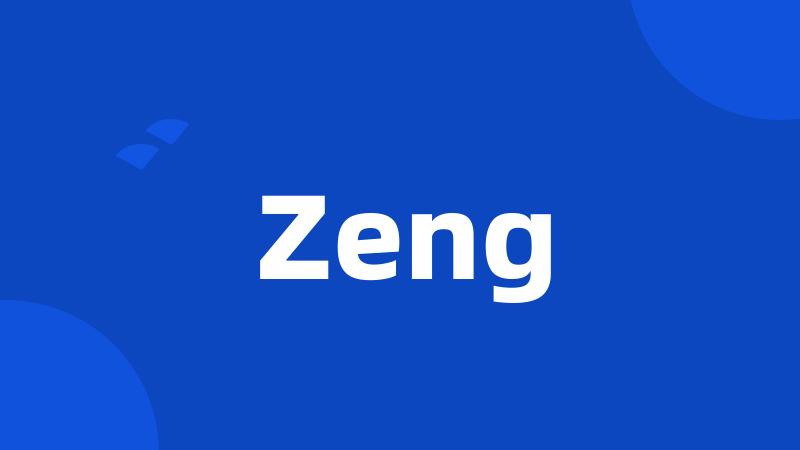 Zeng