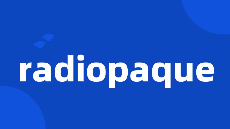 radiopaque