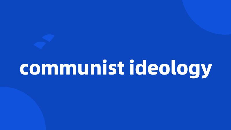 communist ideology