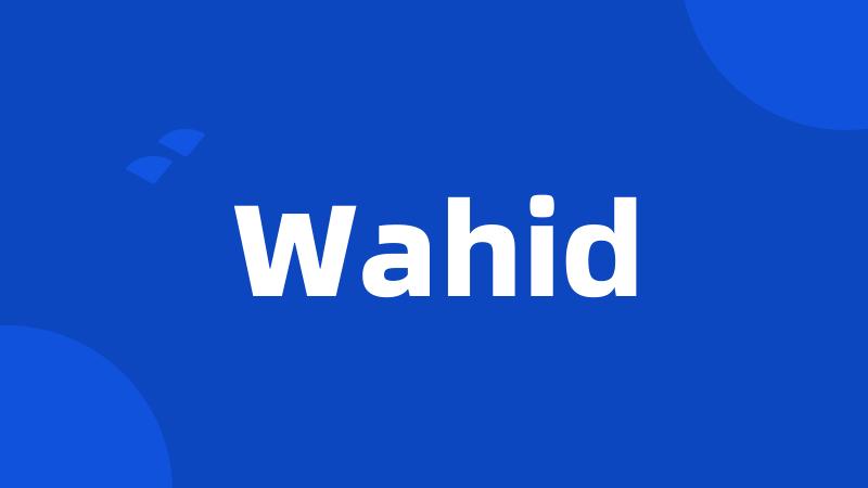 Wahid