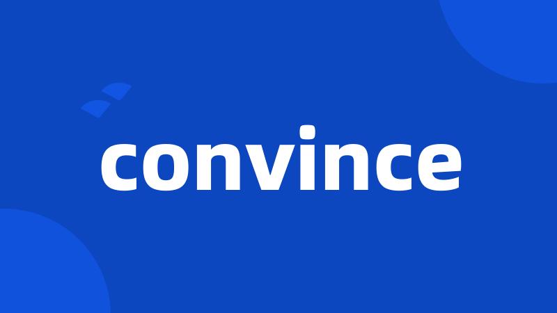 convince