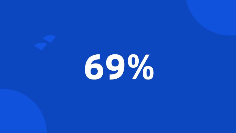 69%