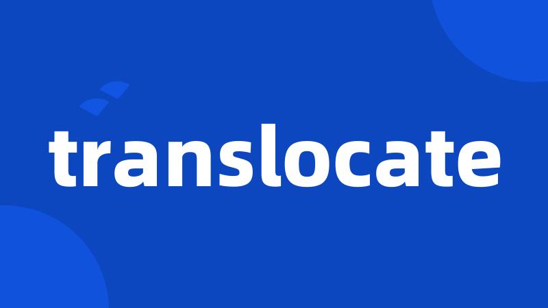 translocate