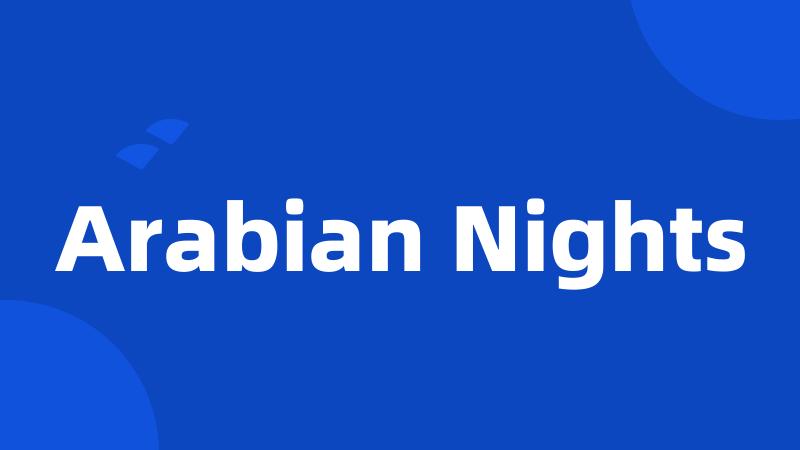 Arabian Nights