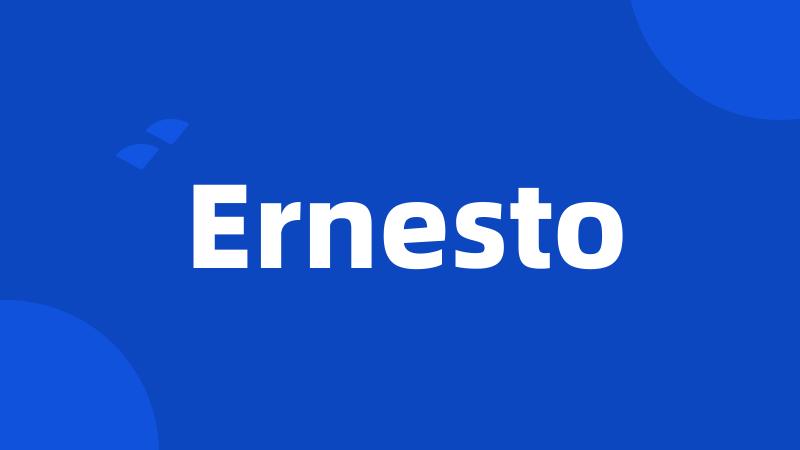 Ernesto