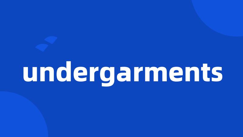 undergarments
