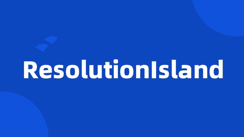 ResolutionIsland