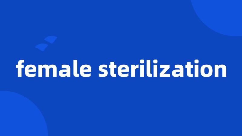 female sterilization