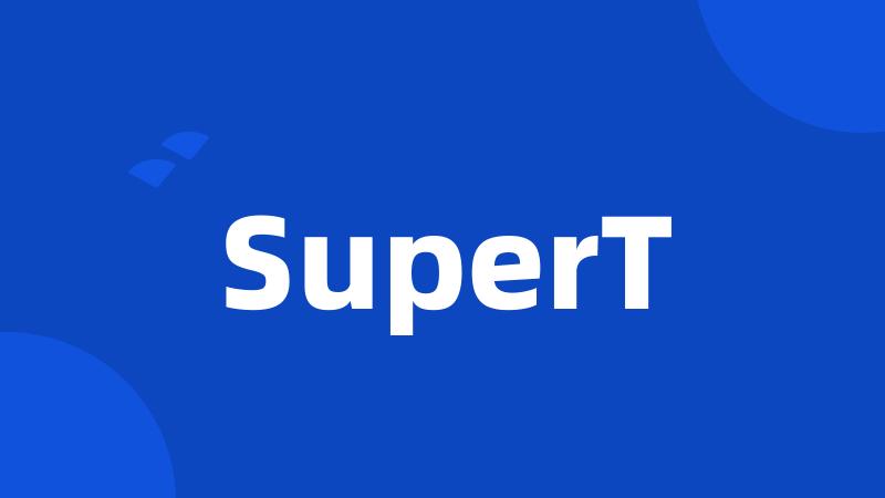 SuperT