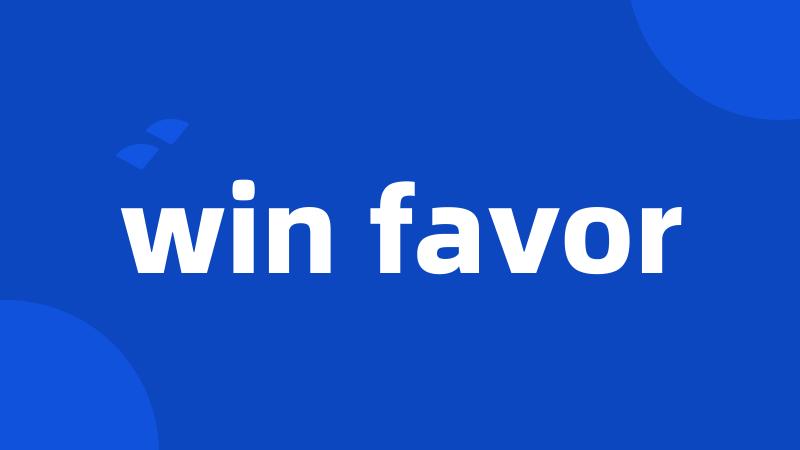 win favor