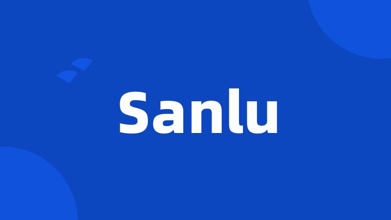 Sanlu