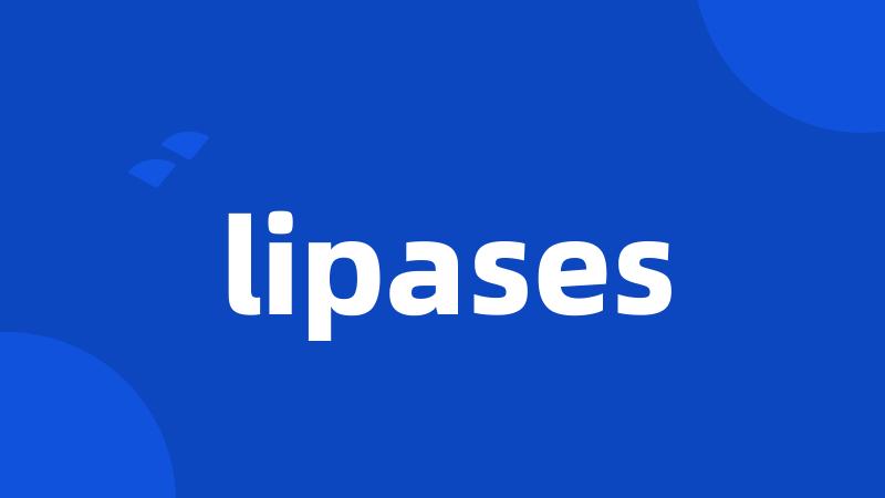 lipases