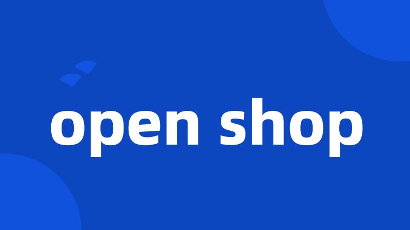 open shop