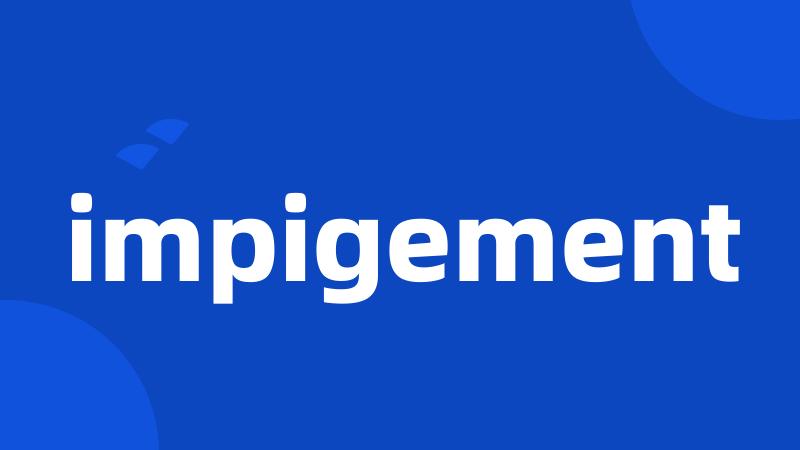 impigement