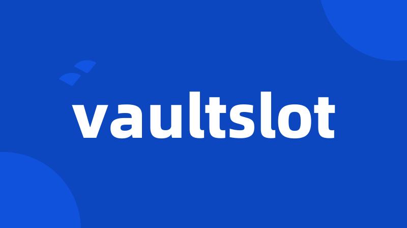 vaultslot