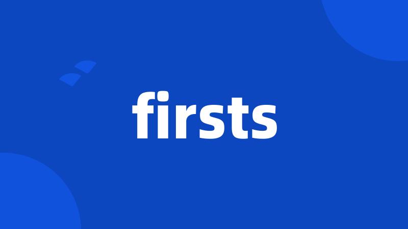 firsts