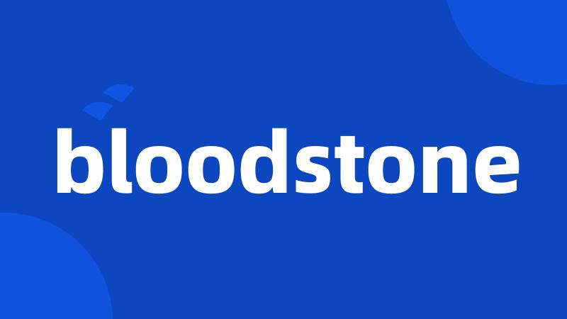bloodstone